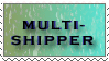 Multishipper stamp